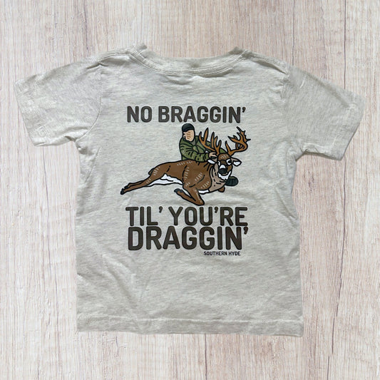 No Braggin’ Til You’re Draggin’ Tee (RTS)